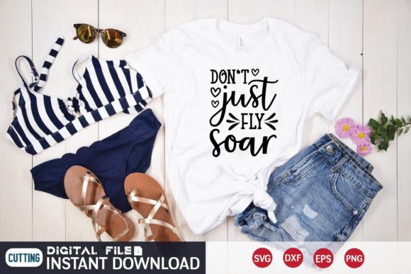 Reviewing Don t Just Fly Soar Svg for Embroidery